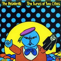 The Residents - The Tunes of Two Cities